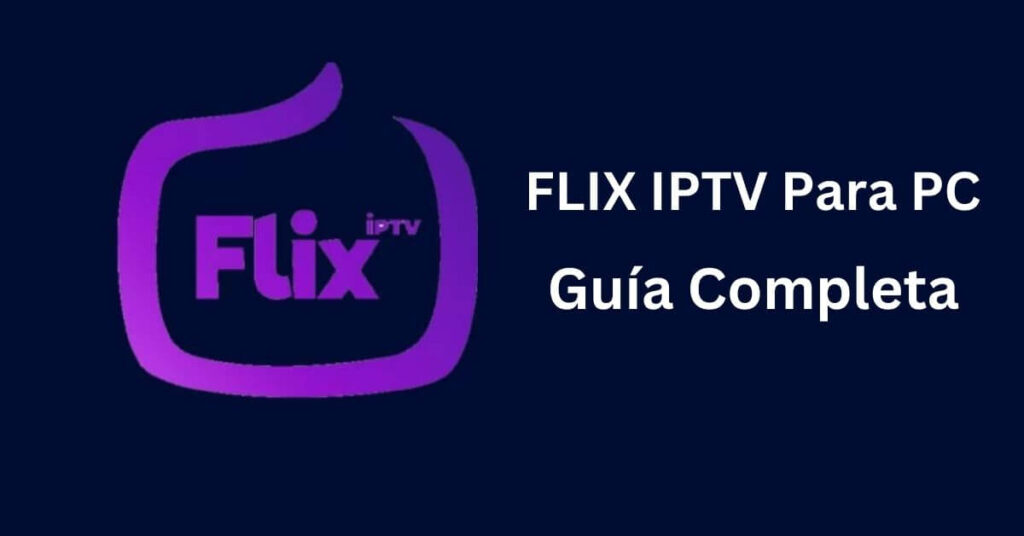 FLIX IPTV Para PC